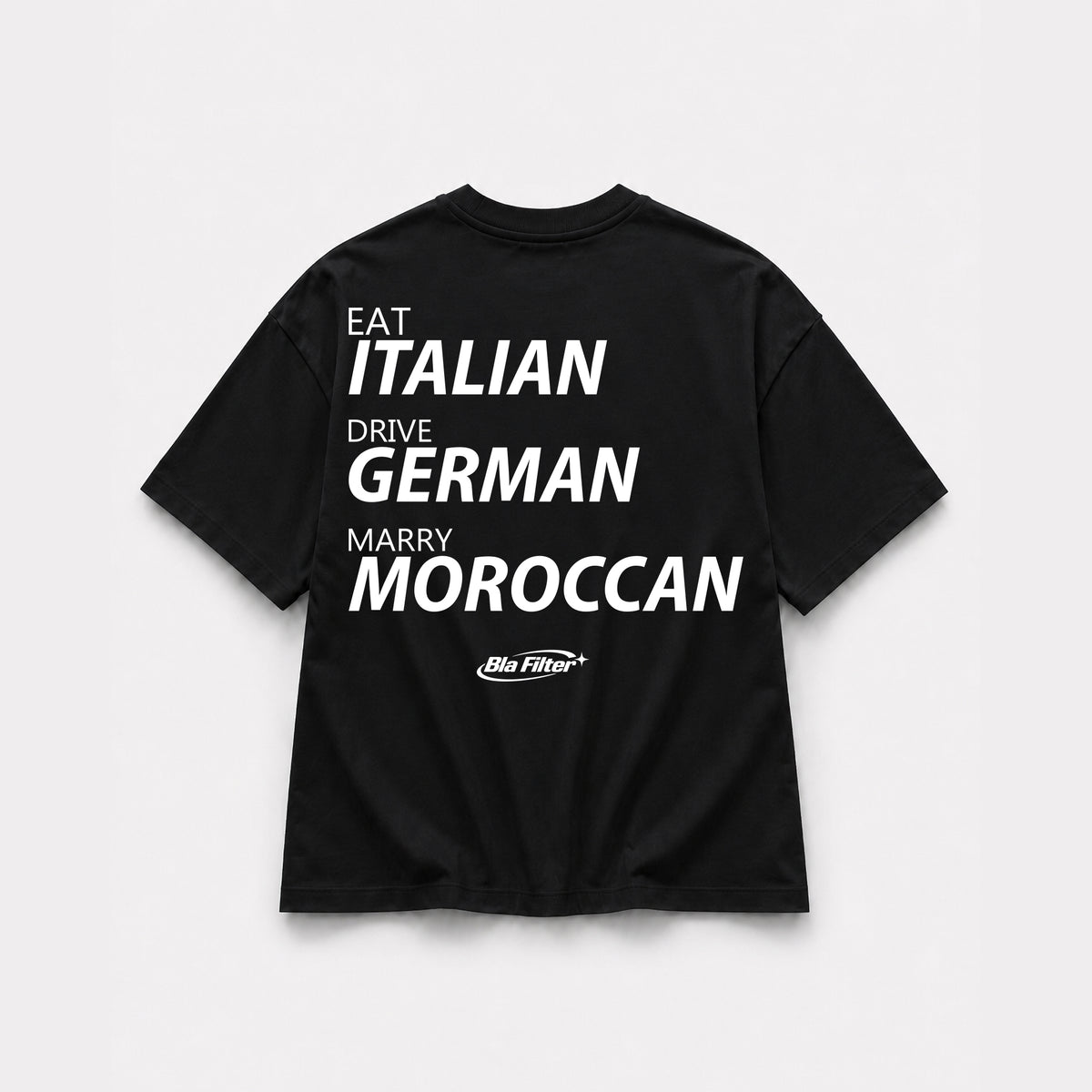 Eat Italian Drive German Marry Moroccan T-shirt