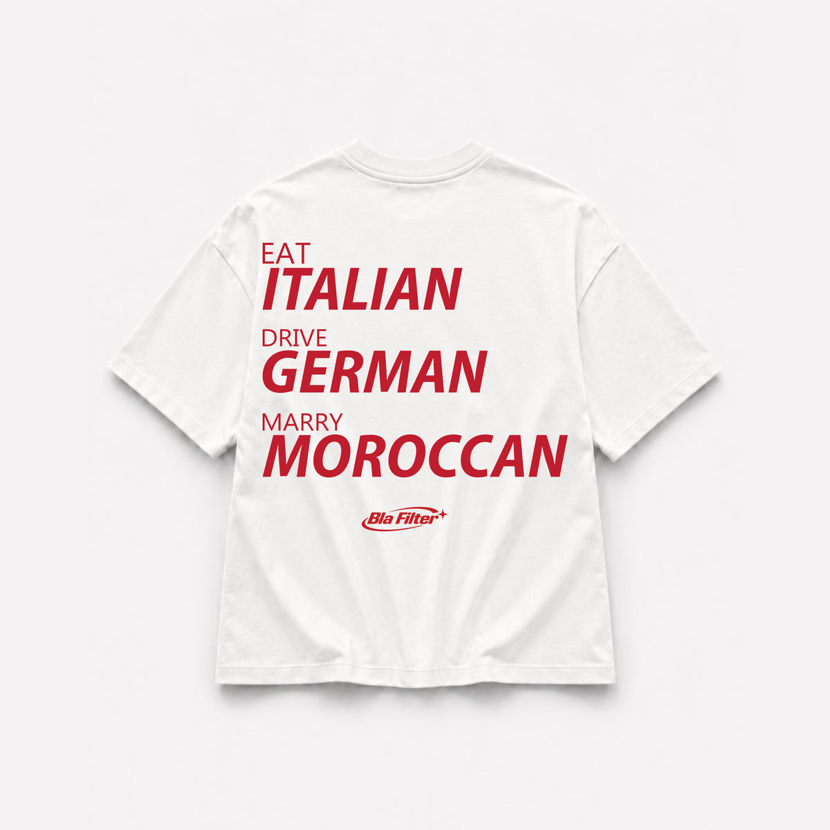 Eat Italian Drive German Marry Moroccan T-shirt