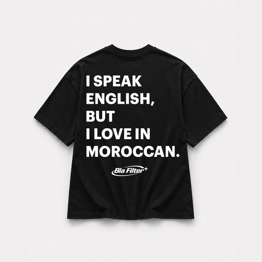 I Speak English but I Love in Moroccan T-shirt