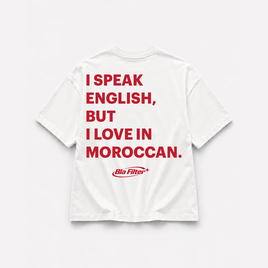I Speak English but I Love in Moroccan T-shirt